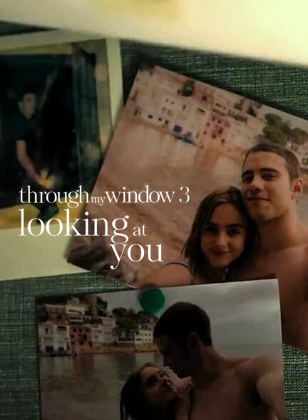دانلود فیلم Through My Window: Looking at You